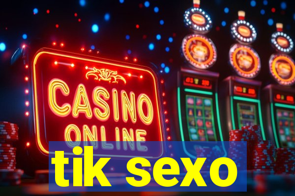 tik sexo